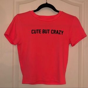 “Cute but Crazy” Cropped T-shirt